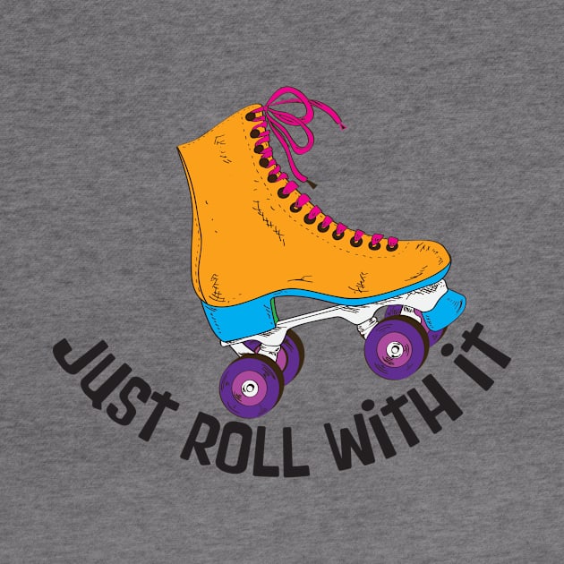 Just Roll With It by danscott77